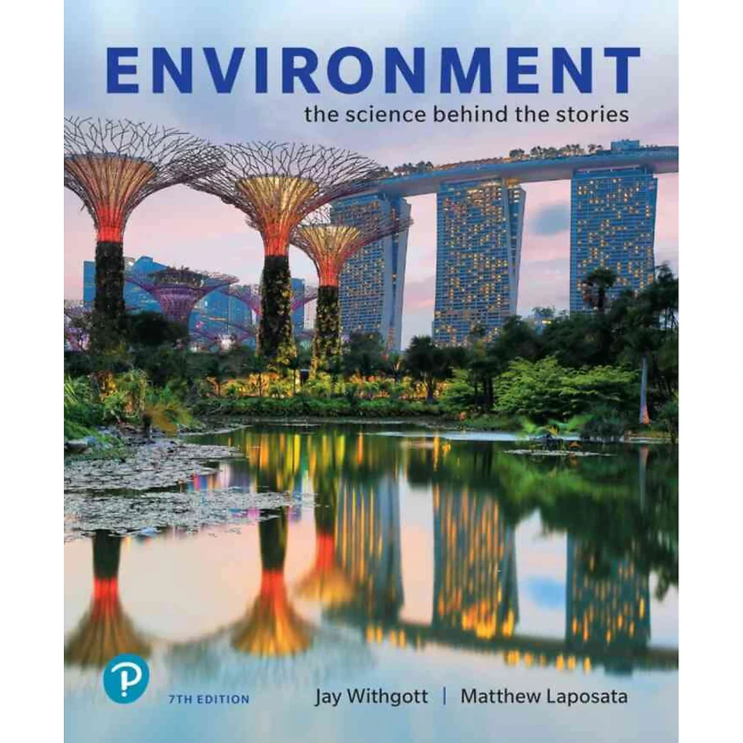 Environment: The Science Behind the Stories, 7th Edition