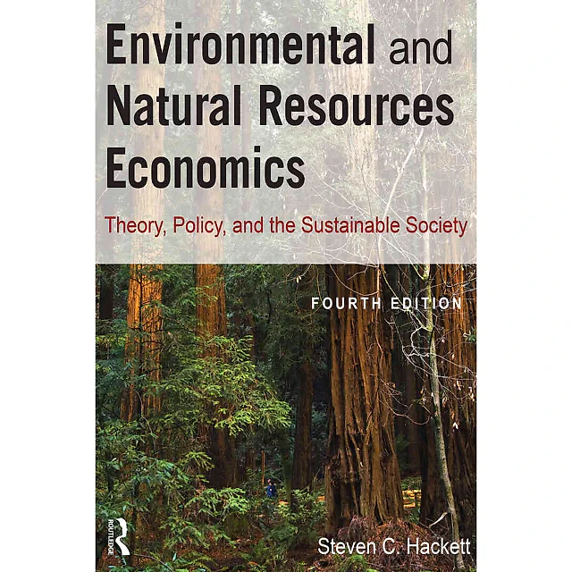 Environmental and Natural Resources Economics: Theory Policy and the Sustainable Society 4th Edition