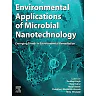 Environmental Applications of Microbial Nanotechnology: Emerging Trends in Environmental Remediation