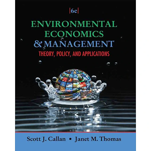 Environmental Economics and Management: Theory Policy and Applications 6th Edition