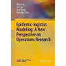Epidemic-logistics Modeling: A New Perspective on Operations Research