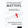Epidemiology Matters: A New Introduction to Methodological Foundations