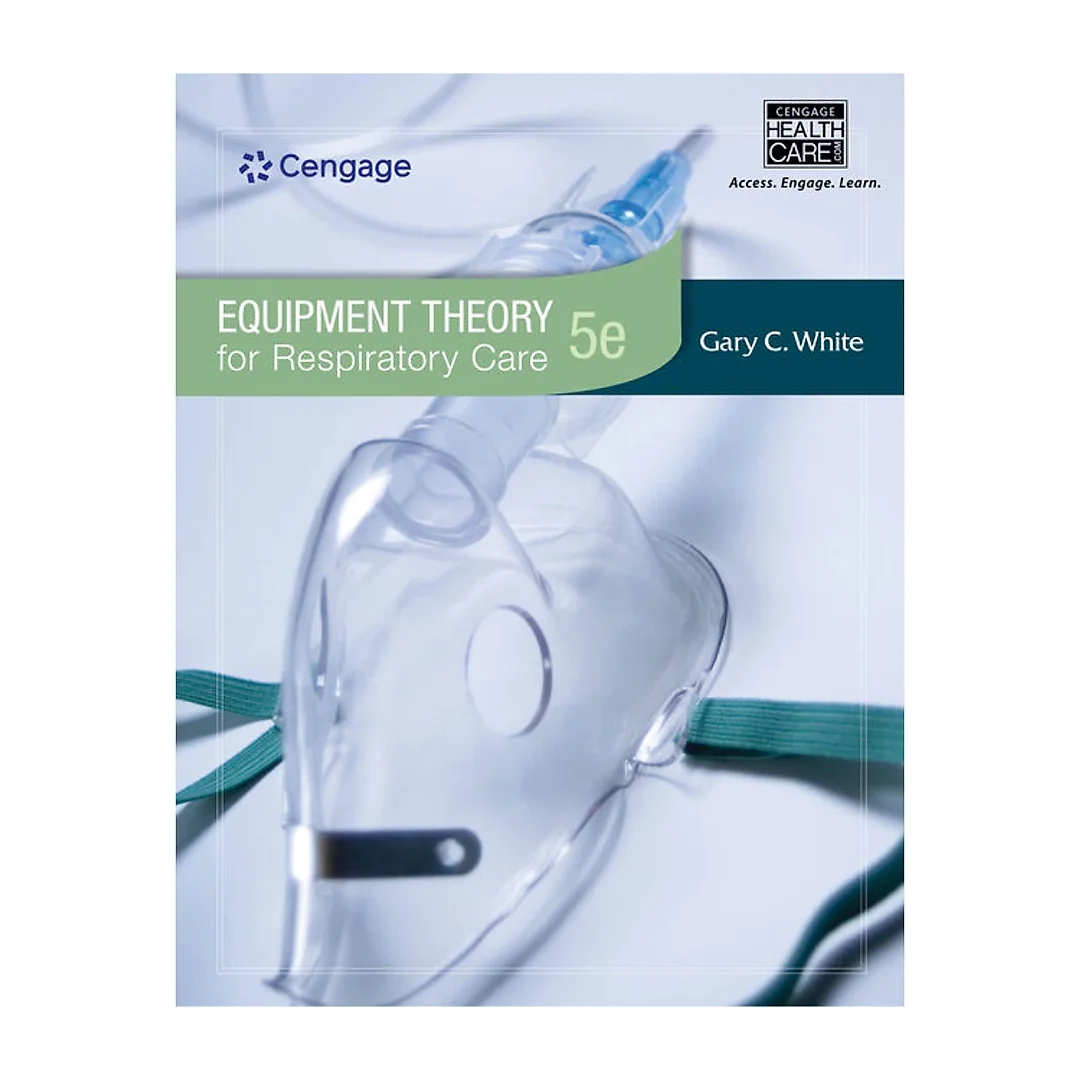 Equipment Theory for Respiratory Care 5th Edition