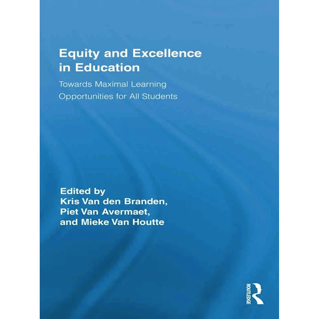 Equity and Excellence in Education: Towards Maximal Learning Opportunities for All Students