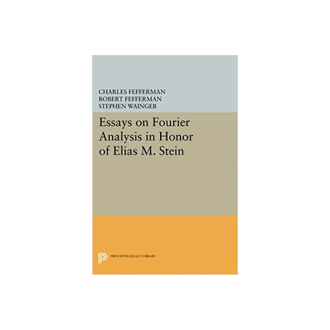 Essays on Fourier Analysis in Honor of Elias M. Stein (PMS-42)