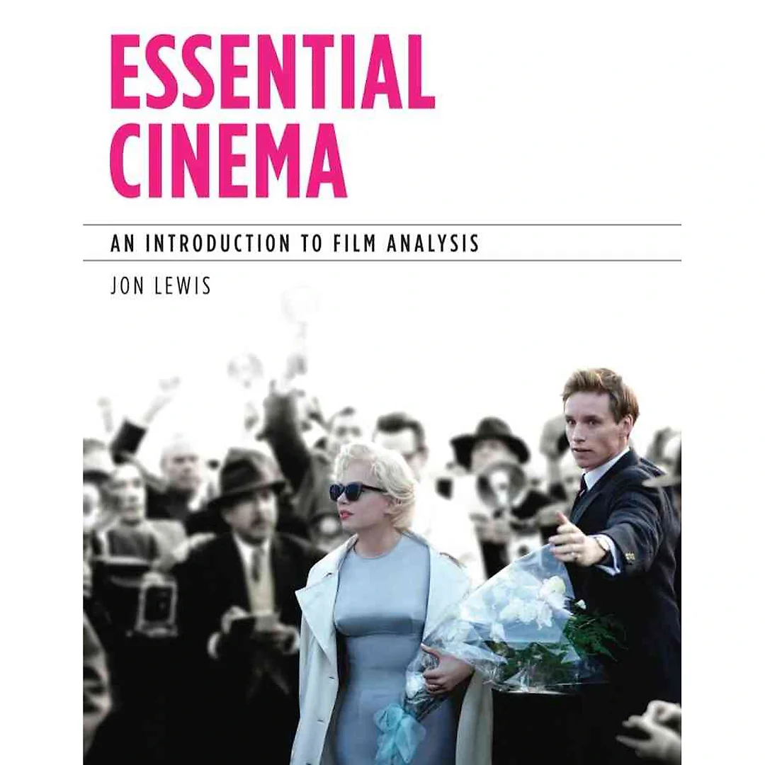 Essential Cinema: An Introduction to Film Analysis 1st Edition