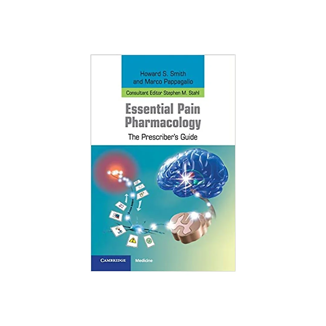 Essential Pain Pharmacology: The Prescriber's Guide