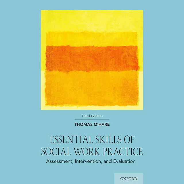 Essential Skills of Social Work Practice: Assessment Intervention and Evaluation 3rd Edition
