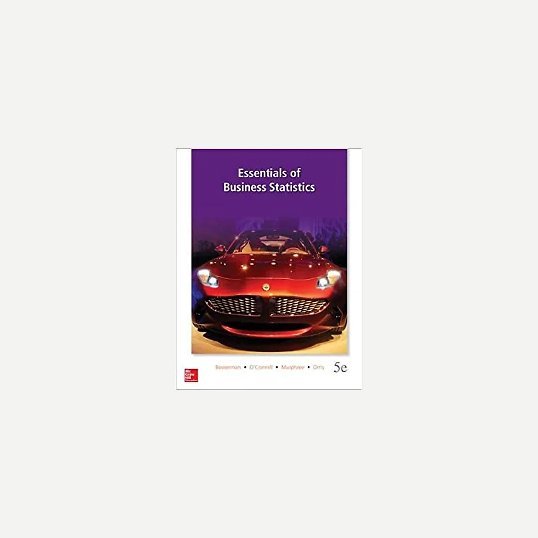 Essentials of Business Statistics: Essentials of Business Statistics