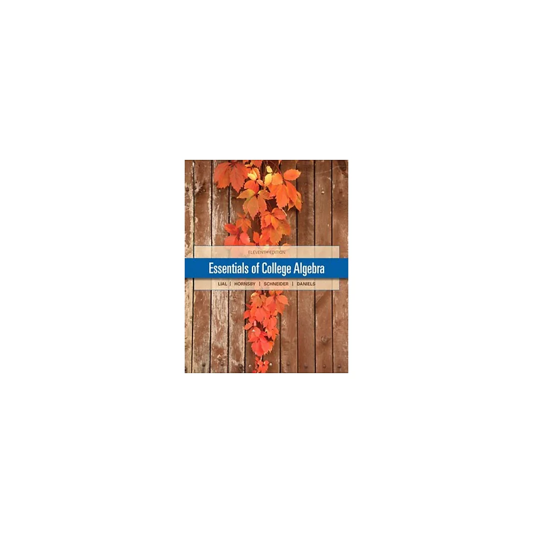 Essentials of College Algebra 11th Edition by Margaret L. Lial