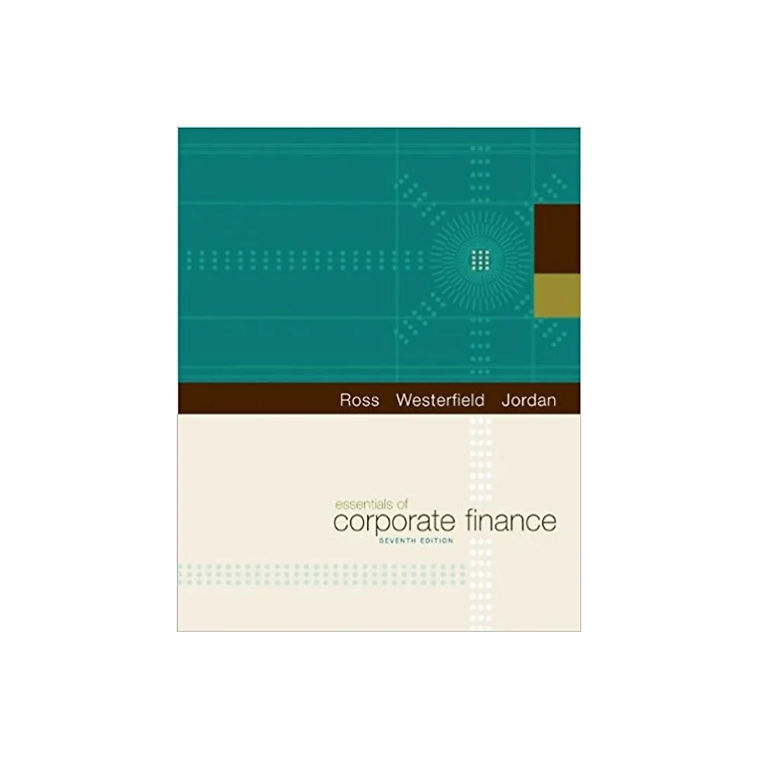 Essentials of Corporate Finance 7th Edition