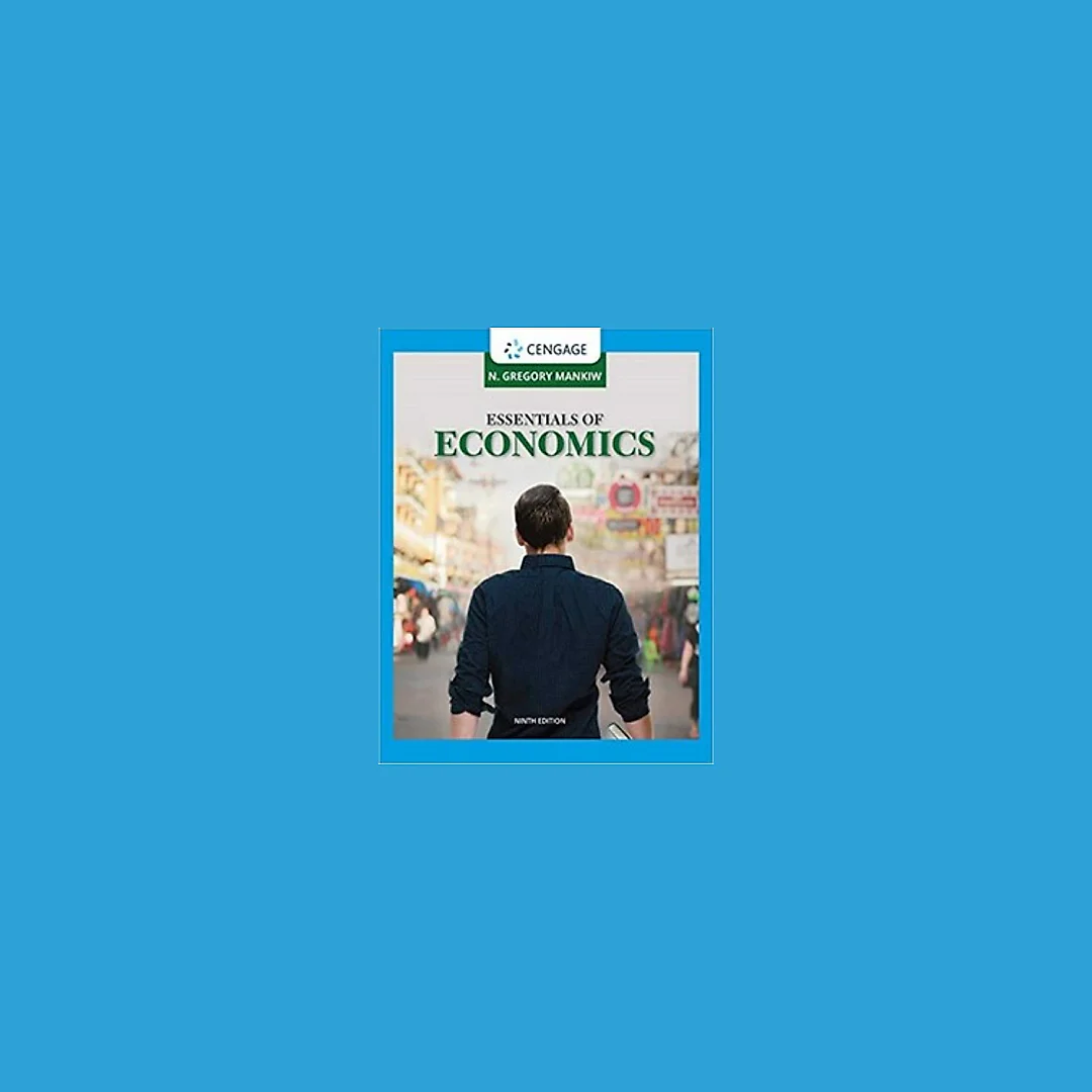 Essentials of Economics 9th Edition by N.Gregory Mankiw