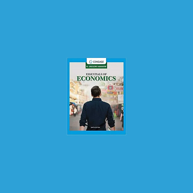 Essentials of Economics 9th Edition by N.Gregory Mankiw