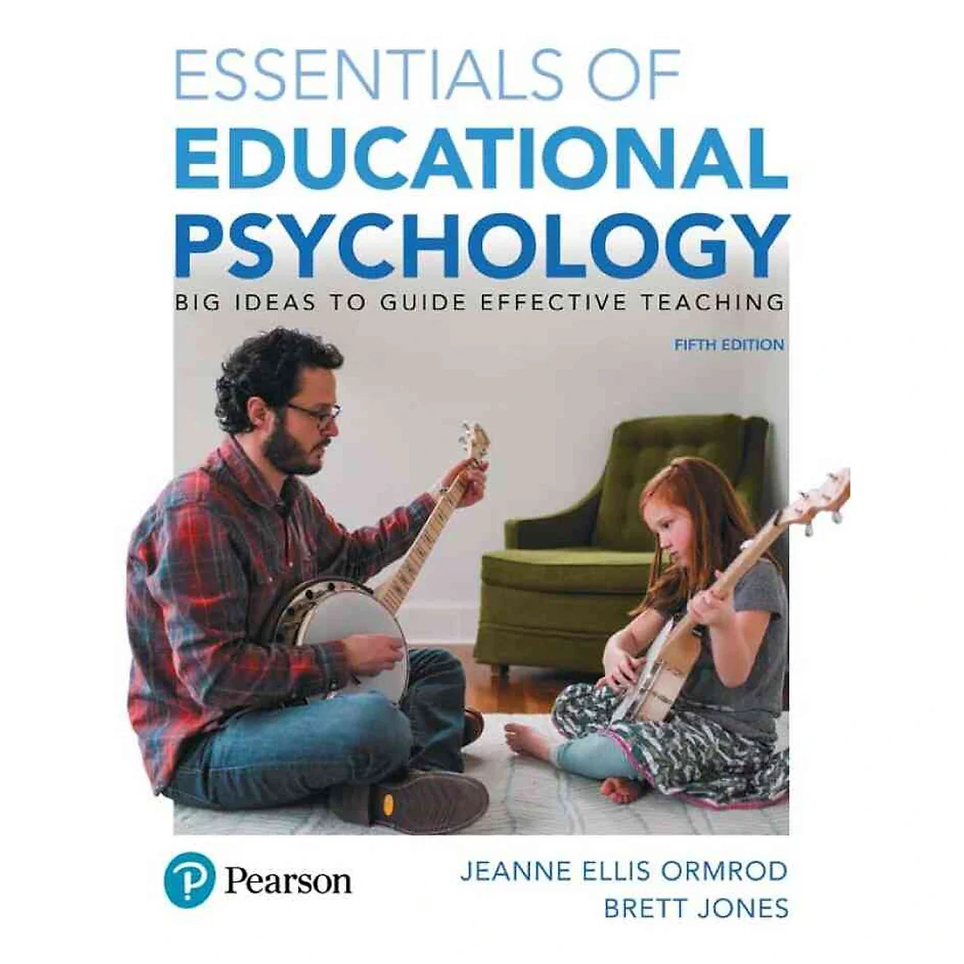 Essentials of Educational Psychology: Big Ideas To Guide Effective Teaching, 5th Edition
