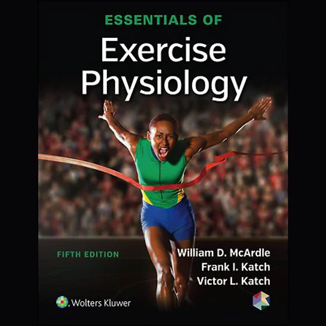 Essentials of Exercise Physiology, 5th Edition