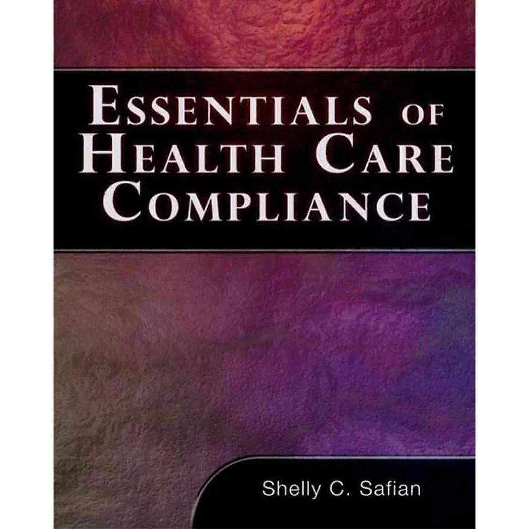 Essentials of Healthcare Compliance 1st Edition