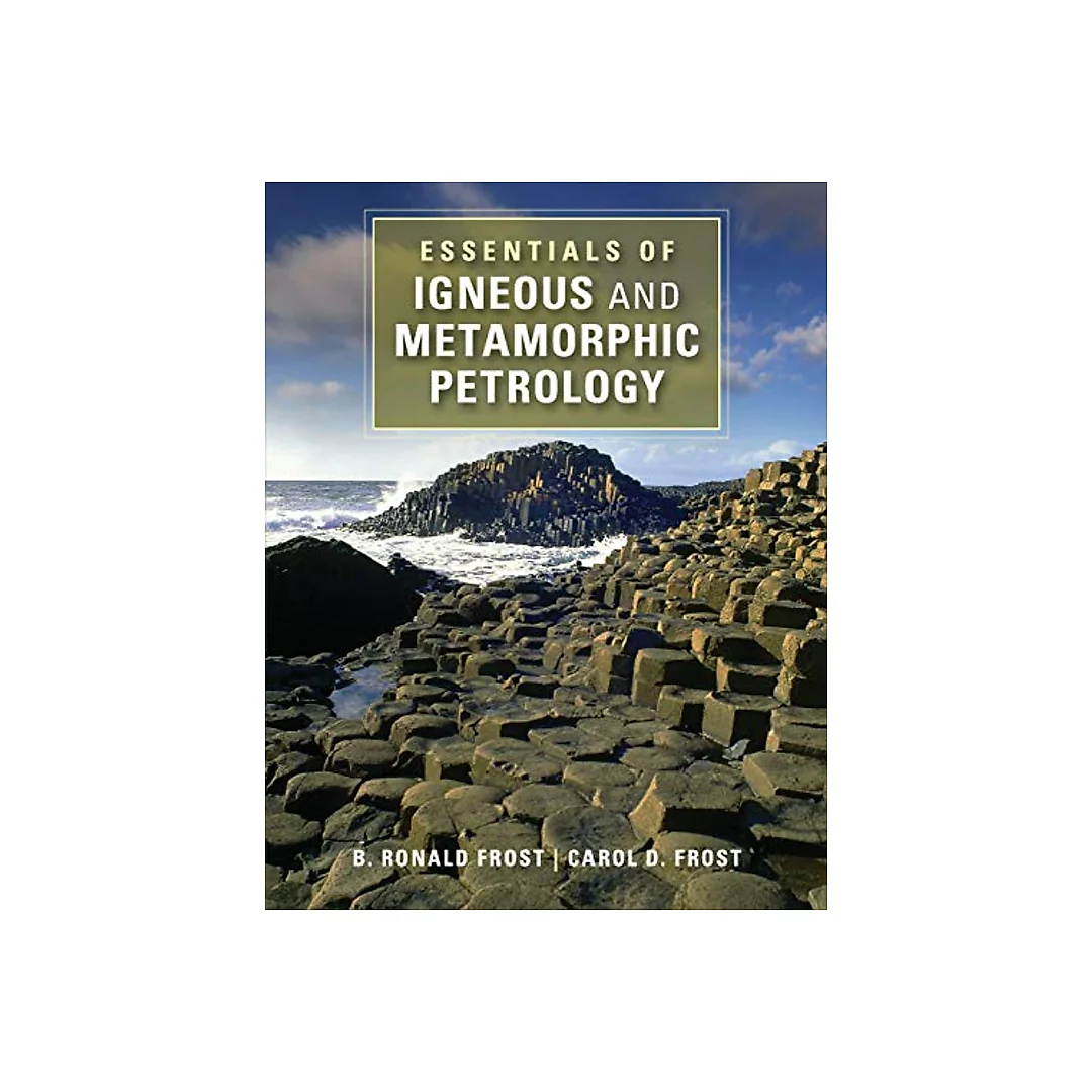 Essentials of Igneous and Metamorphic Petrology