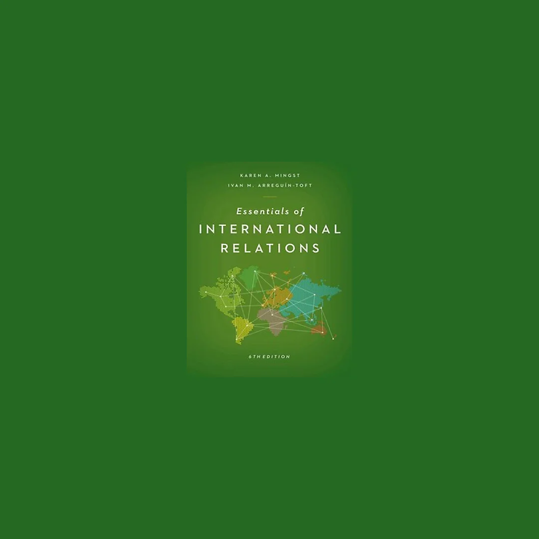 Essentials of International Relations 6th Edition by Karen A. Mingst