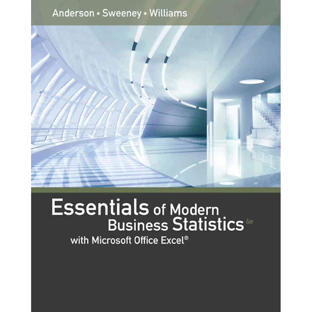 Essentials of Modern Business Statistics with Microsoft Office Excel 6th Edition