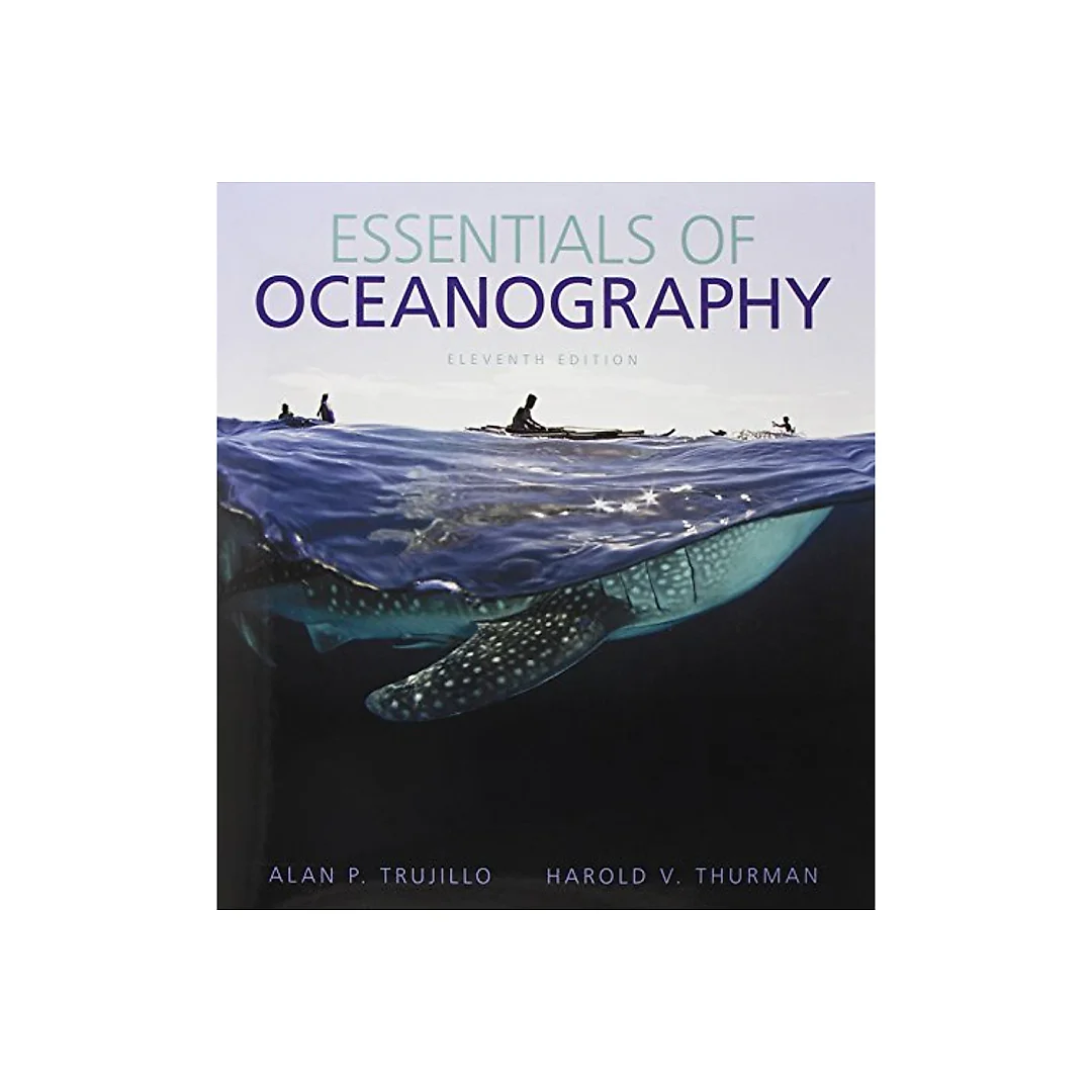 Essentials of Oceanography 11th Edition by Alan P Trujillo