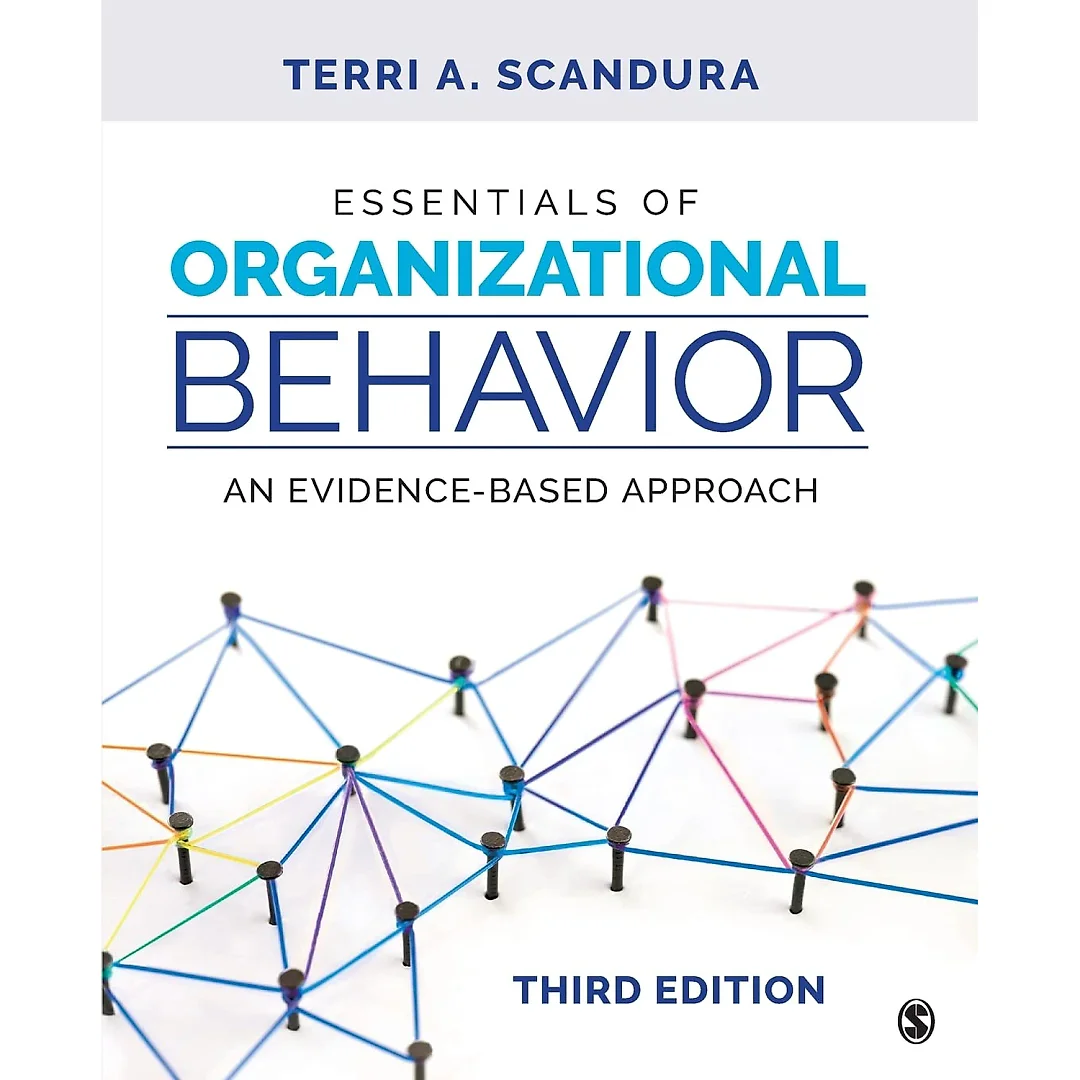 Essentials of Organizational Behavior: An Evidence-Based Approach, 3rd Edition