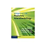 Essentials of Pediatric Anesthesiology
