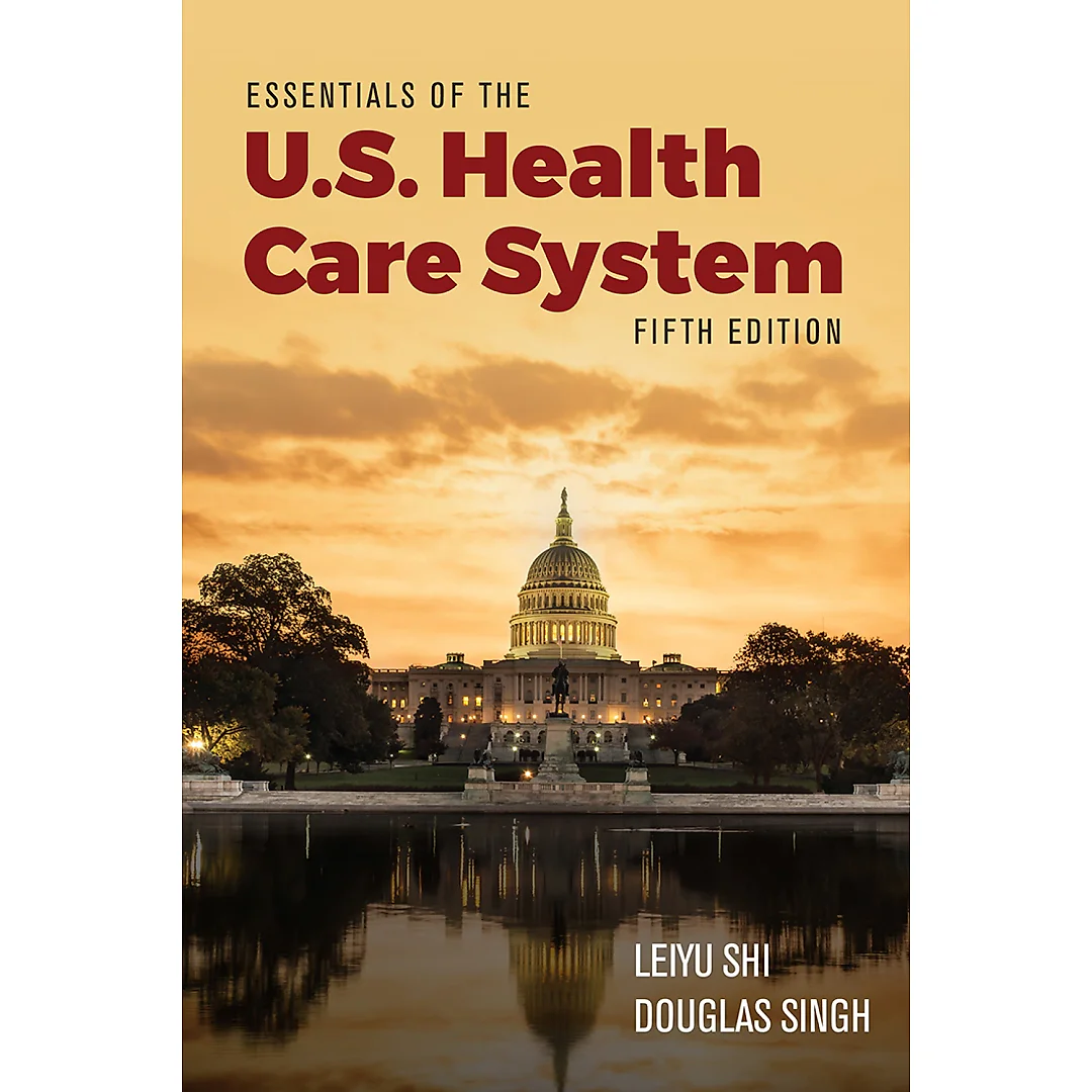 Essentials of the U.S. Health Care System