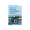 Essentials of Trauma Anesthesia