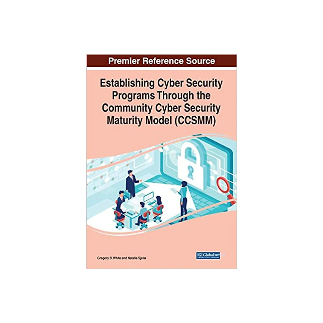 Establishing Cyber Security Programs Through the Community Cyber Security Maturity Model (CCSMM)