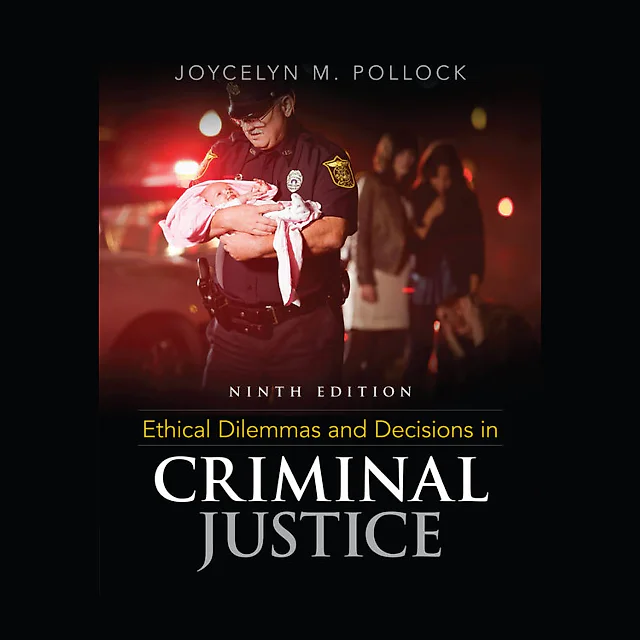 Ethical Dilemmas and Decisions in Criminal Justice 9th Edition