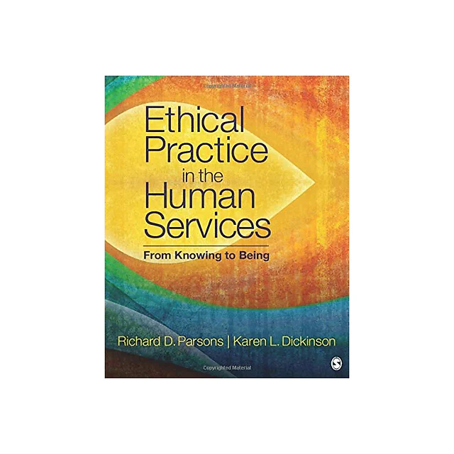 Ethical Practice in the Human Services: From Knowing to Being - 1st Edition