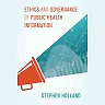 Ethics and Governance of Public Health Information