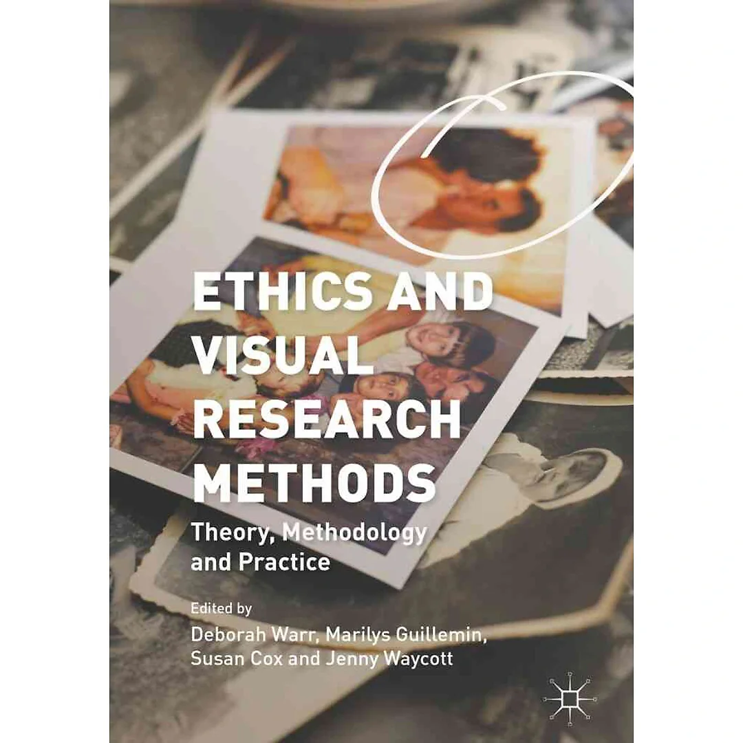 Ethics and Visual Research Methods: Theory Methodology and Practice