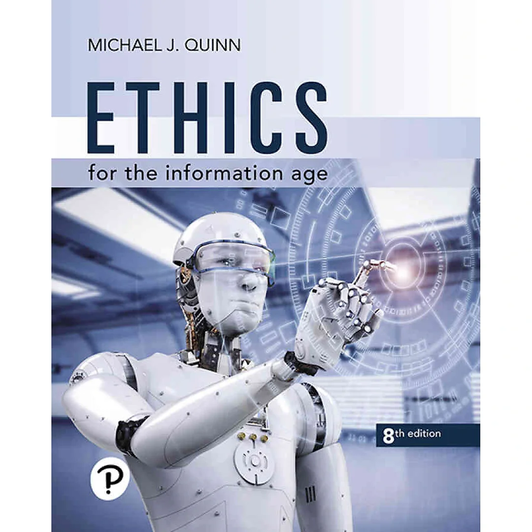 Ethics for the Information Age, 8th Edition