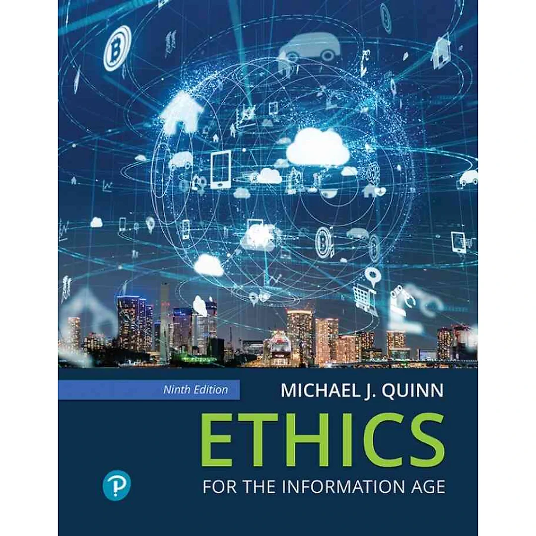 Ethics for the Information Age, 9th Edition