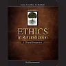Ethics in Rehabilitation: A Clinical Perspective, Second Edition