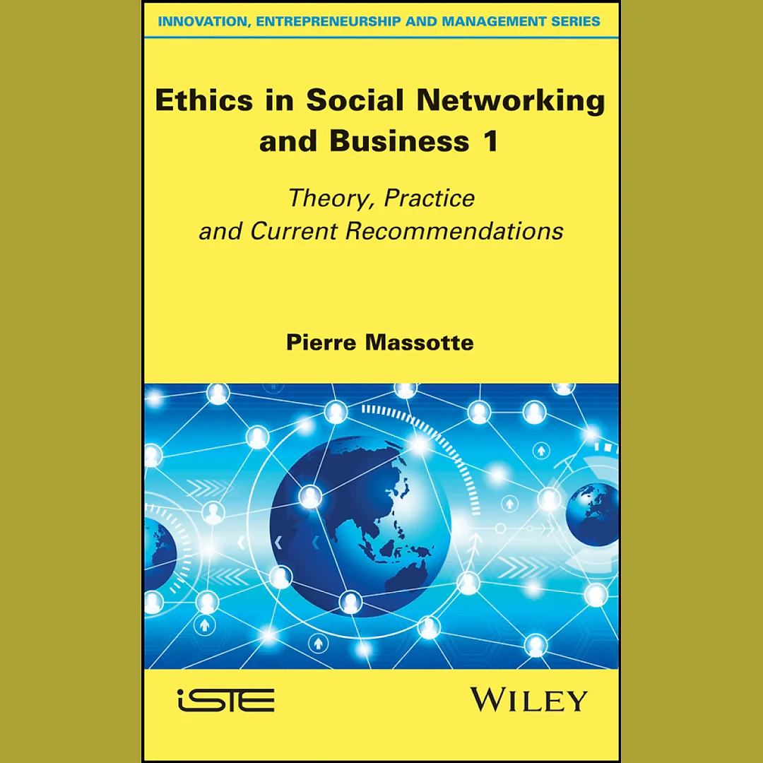 Ethics in Social Networking and Business 1: Theory, Practice and Current Recommendations