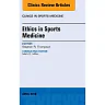 Ethics in Sports Medicine, An Issue of Clinics in Sports Medicine