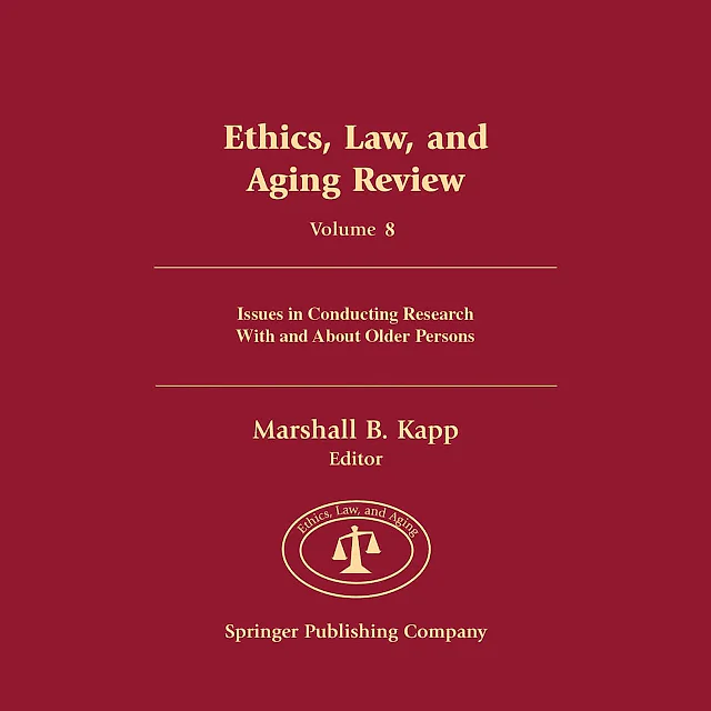 Ethics, Law, And Aging Review, Volume 8: Issues in Conducting Research With and About Older Persons