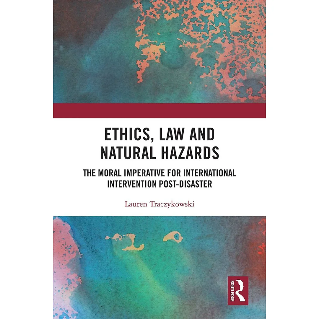 Ethics Law and Natural Hazards: The Moral Imperative for International Intervention Post-Disaster