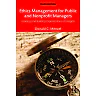 Ethics Management for Public and Nonprofit Managers: Leading and Building Organizations of Integrity