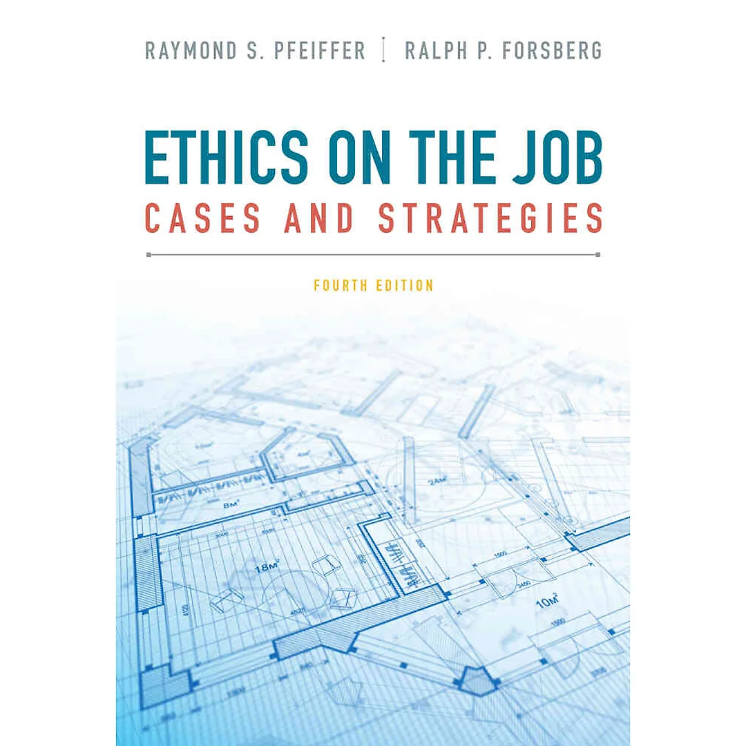 Ethics on the Job: Cases and Strategies 4th Edition