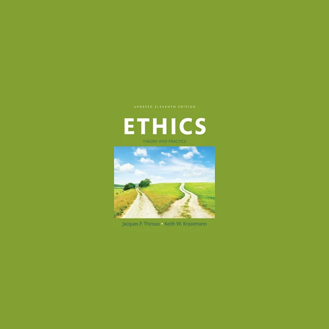 Ethics Theory and Practice Updated Edition 11th by Jacques P. Thiroux