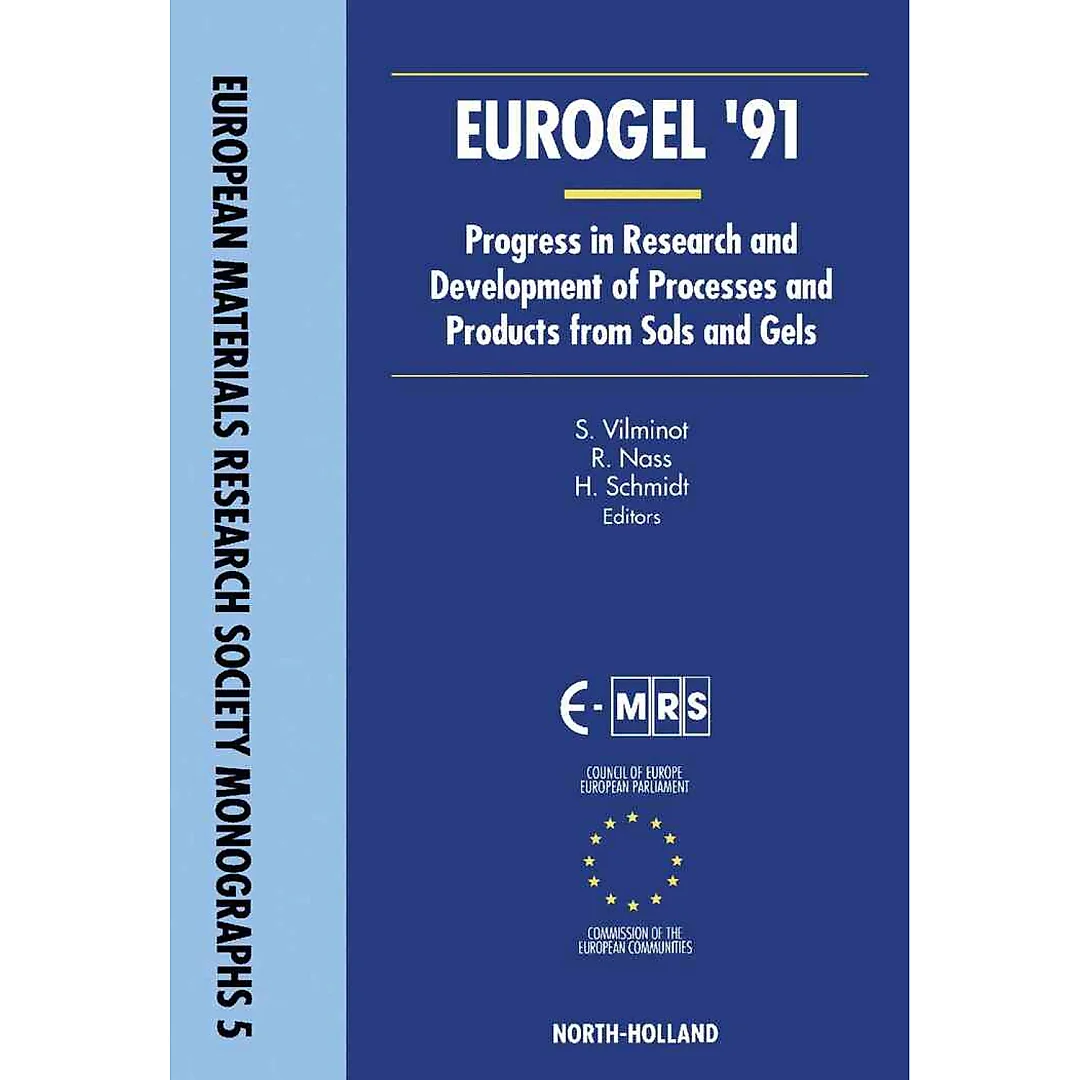Eurogel '91: Progress in Research and Development of Processes and Products from Sols and Gels