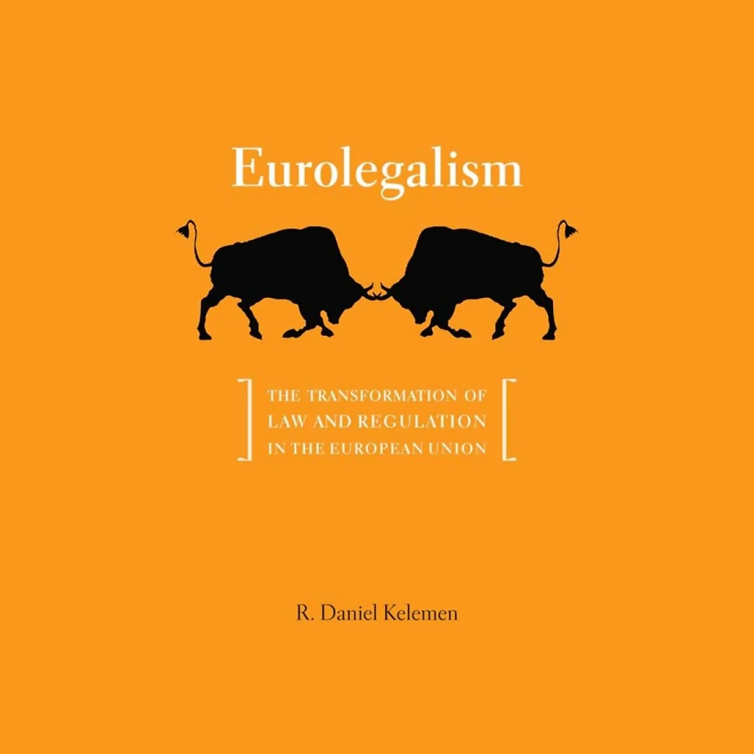 Eurolegalism: The Transformation of Law and Regulation in the European Union