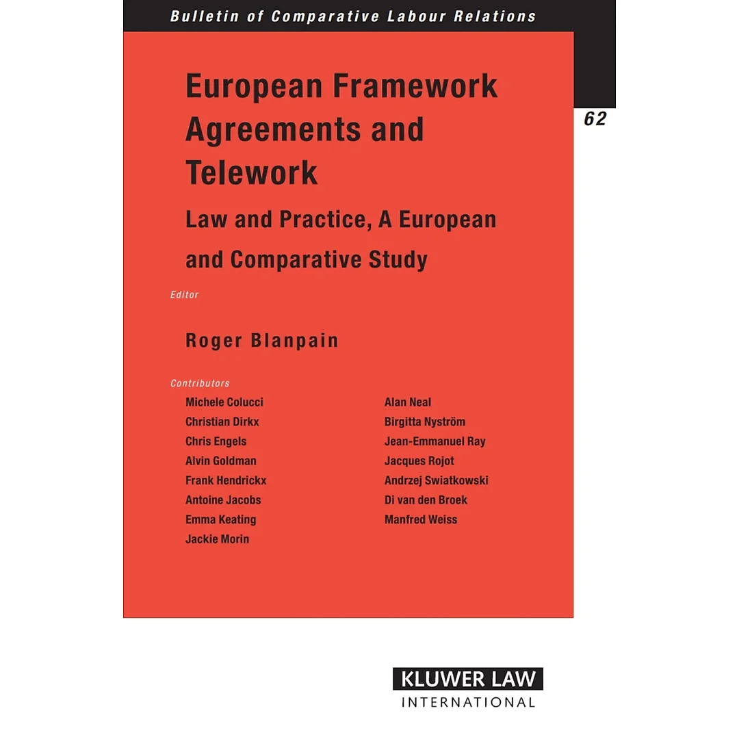 European Framework Agreements and Telework: Law and Practice, A European and Comparative Study