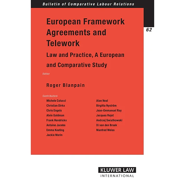 European Framework Agreements and Telework: Law and Practice, A European and Comparative Study