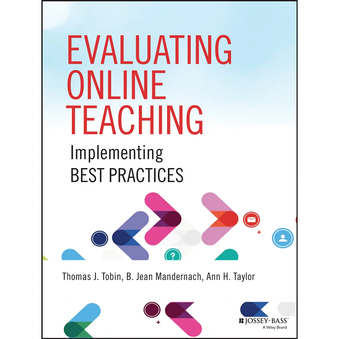 Evaluating Online Teaching: Implementing Best Practices