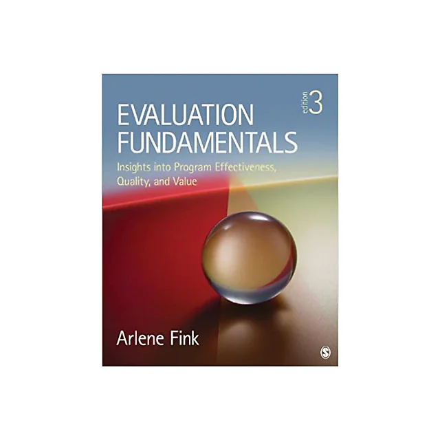 Evaluation Fundamentals: Insights into Program Effectiveness, Quality, and Value
