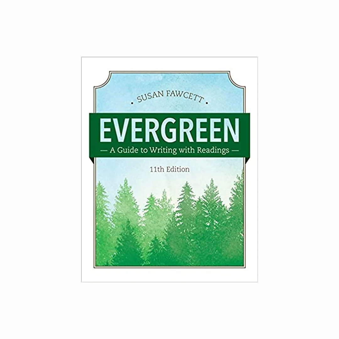 Evergreen: A Guide to Writing with Readings (11th Edition)